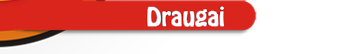 Nepamir&scaron;kite ir m�s� draug�